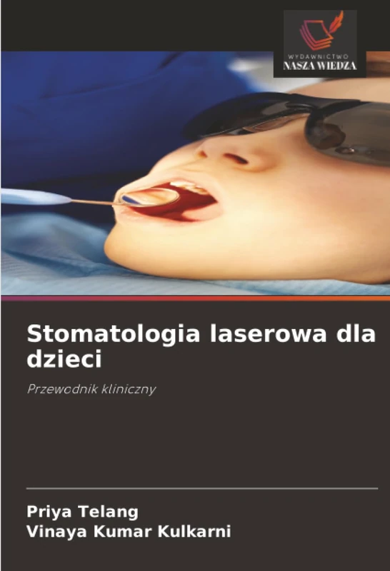 Stomatologia laserowa dla dzieci: Przewodnik kliniczny
