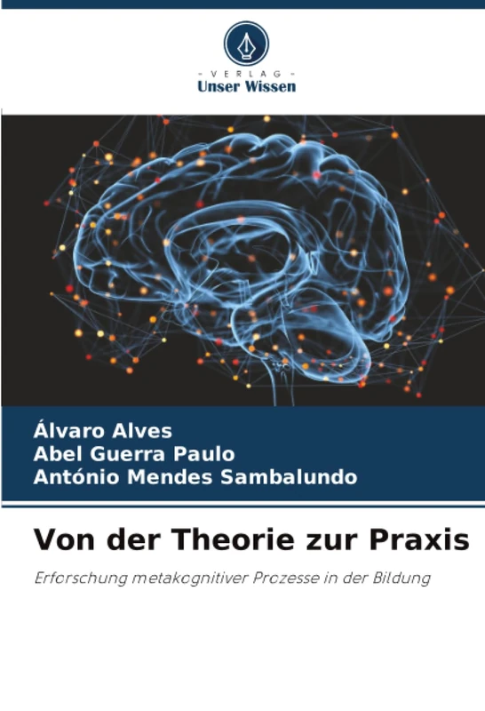 Von der Theorie zur Praxis: Erforschung metakognitiver Prozesse in der Bildung