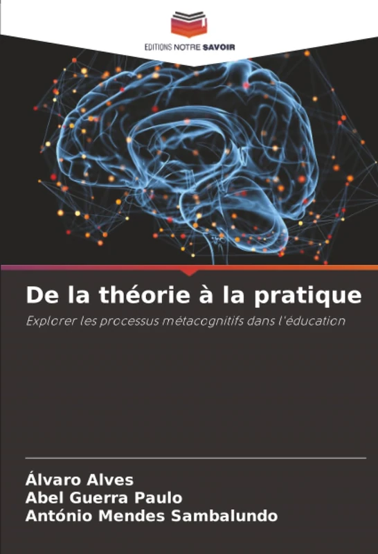 De la théorie à la pratique: Explorer les processus métacognitifs dans l'éducation
