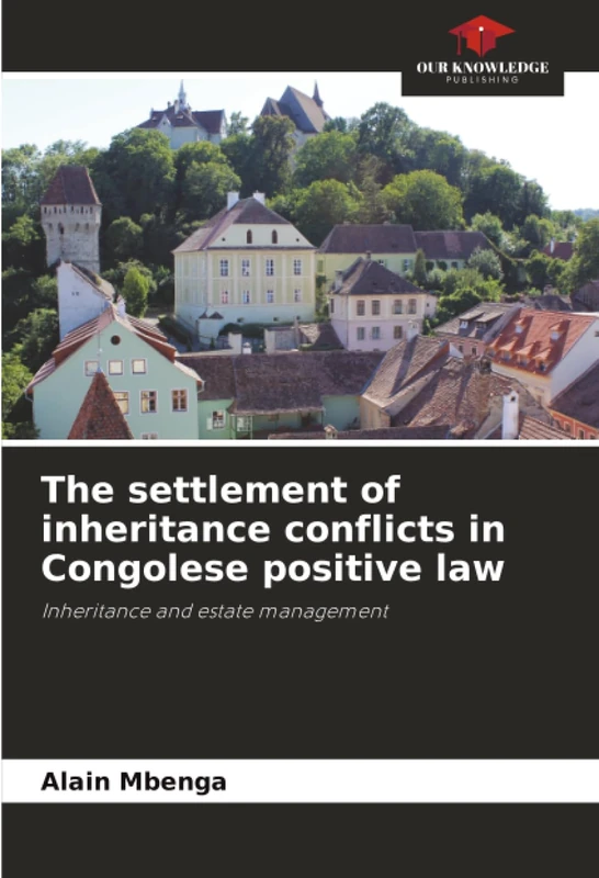 The settlement of inheritance conflicts in Congolese positive law: Inheritance and estate management