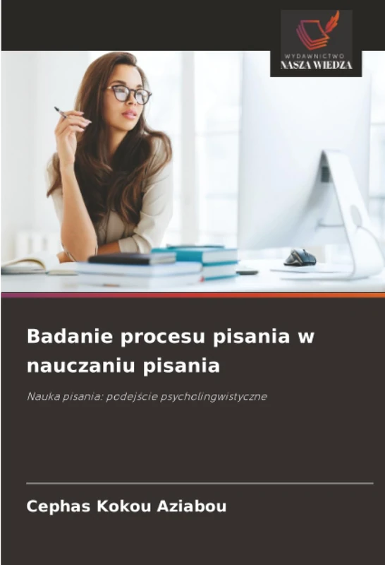 Badanie procesu pisania w nauczaniu pisania: Nauka pisania: podejście psycholingwistyczne - Image 1