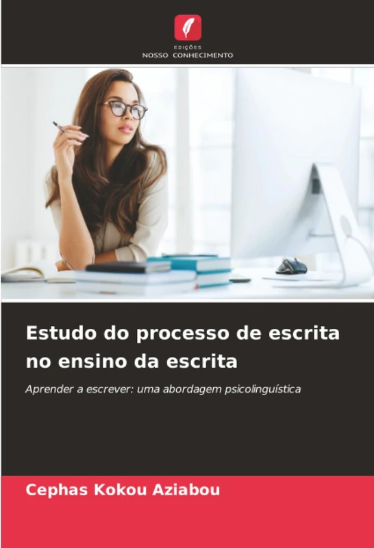 Estudo do processo de escrita no ensino da escrita: Aprender a escrever: uma abordagem psicolinguística