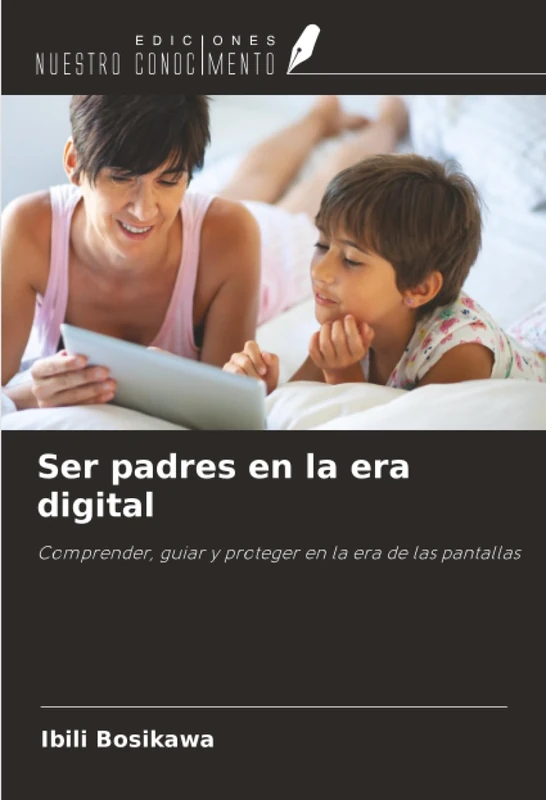 Ser padres en la era digital: Comprender, guiar y proteger en la era de las pantallas - Image 1