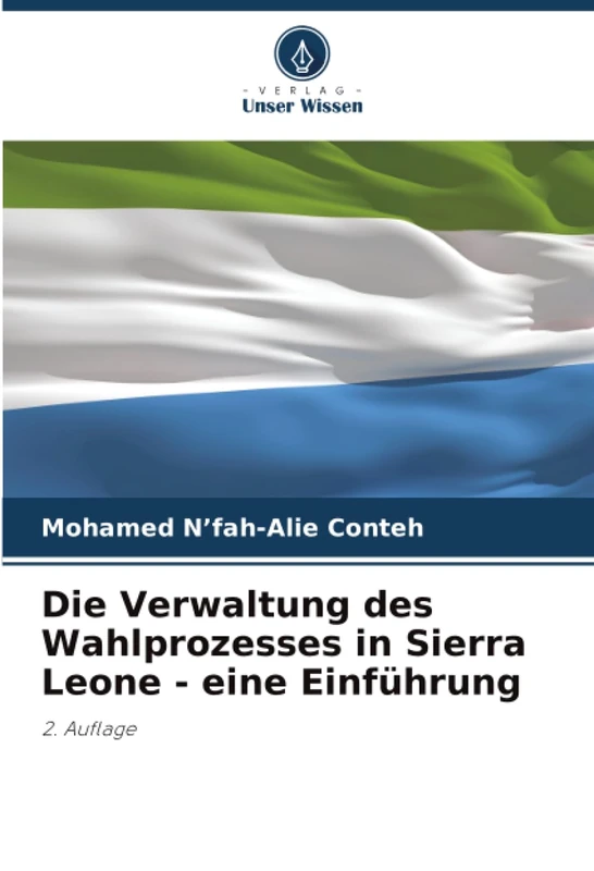 Die Verwaltung des Wahlprozesses in Sierra Leone - eine Einführung: 2. Auflage - Image 1
