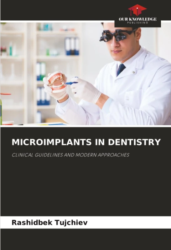 MICROIMPLANTS IN DENTISTRY: CLINICAL GUIDELINES AND MODERN APPROACHES