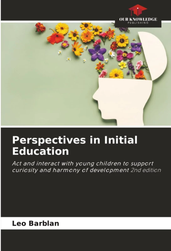 Perspectives in Initial Education: Act and interact with young children to support curiosity and harmony of development 2nd edition