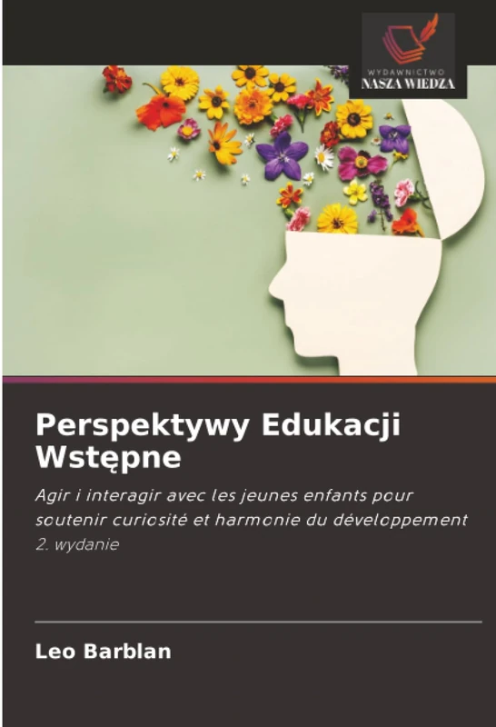 Perspektywy Edukacji Wstępne: Agir i interagir avec les jeunes enfants pour soutenir curiosité et harmonie du développement 2. wydanie