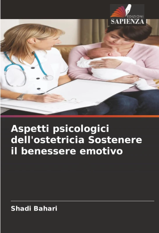Aspetti psicologici dell'ostetricia Sostenere il benessere emotivo
