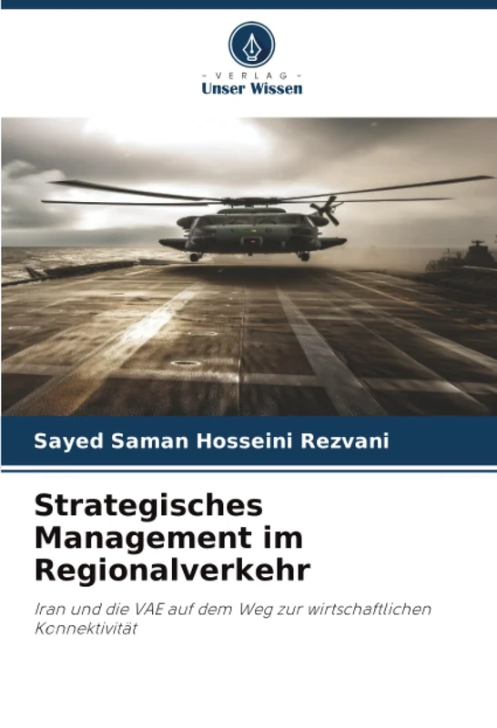 Strategisches Management im Regionalverkehr: Iran und die VAE auf dem Weg zur wirtschaftlichen Konnektivität