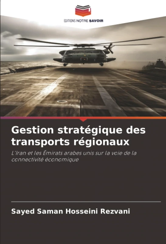 Gestion stratégique des transports régionaux: L'Iran et les Émirats arabes unis sur la voie de la connectivité économique