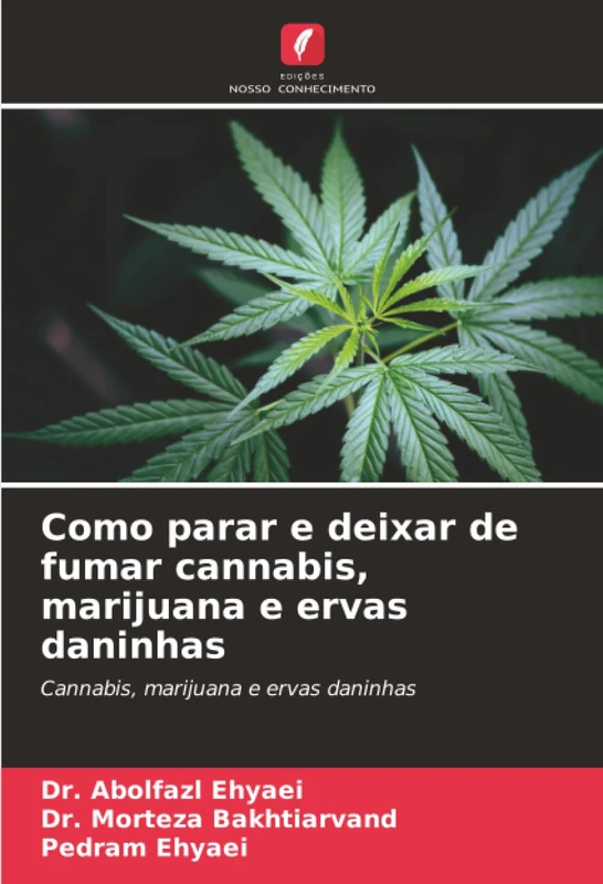 Como parar e deixar de fumar cannabis, marijuana e ervas daninhas: Cannabis, marijuana e ervas daninhas