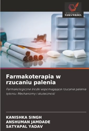 Farmakoterapia w rzucaniu palenia: Farmakologiczne środki wspomagające rzucanie palenia tytoniu: Mechanizmy i skuteczność: Farmakologiczne ¿rodki ... palenia tytoniu: Mechanizmy i skuteczno¿¿