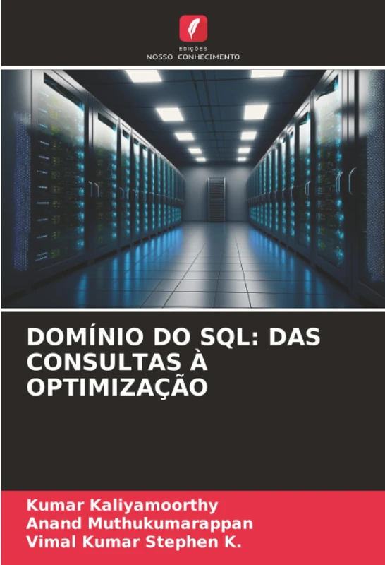 DOMÍNIO DO SQL: DAS CONSULTAS À OPTIMIZAÇÃO
