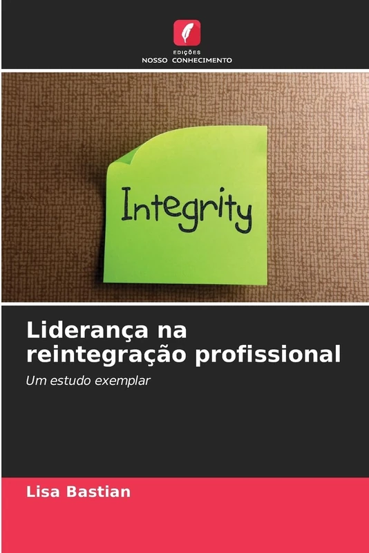 Liderança na reintegração profissional: Um estudo exemplar