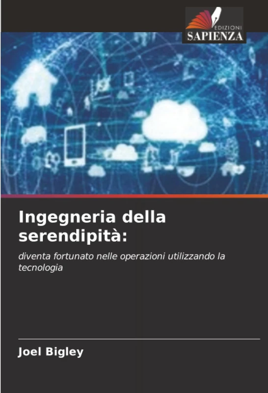 Ingegneria della serendipità:: diventa fortunato nelle operazioni utilizzando la tecnologia