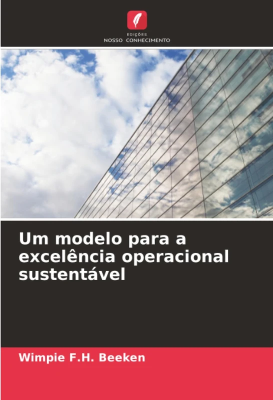 Um modelo para a excelência operacional sustentável