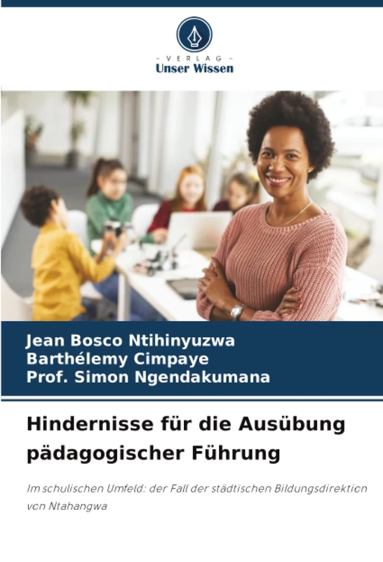 Hindernisse für die Ausübung pädagogischer Führung: Im schulischen Umfeld: der Fall der städtischen Bildungsdirektion von Ntahangwa - Image 1