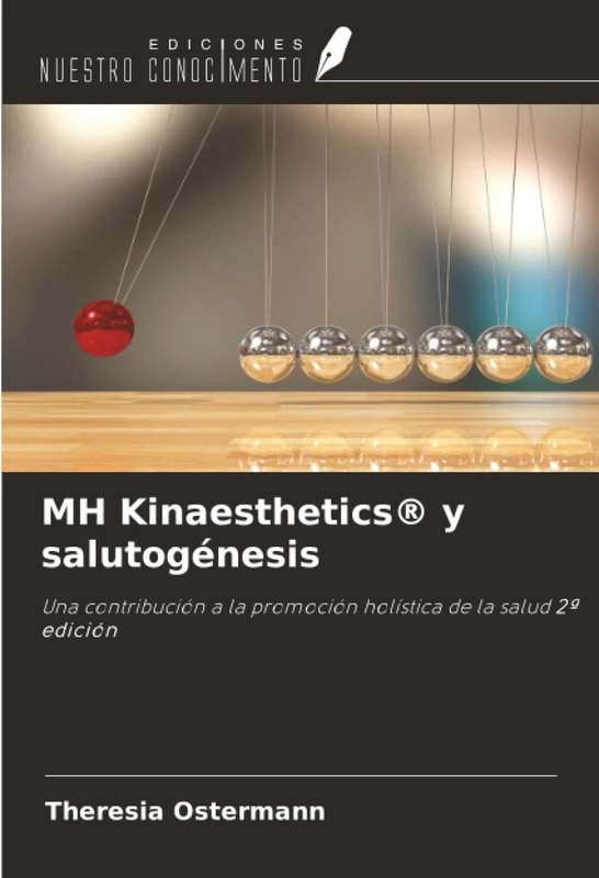 MH Kinaesthetics® y salutogénesis: Una contribución a la promoción holística de la salud 2ª edición