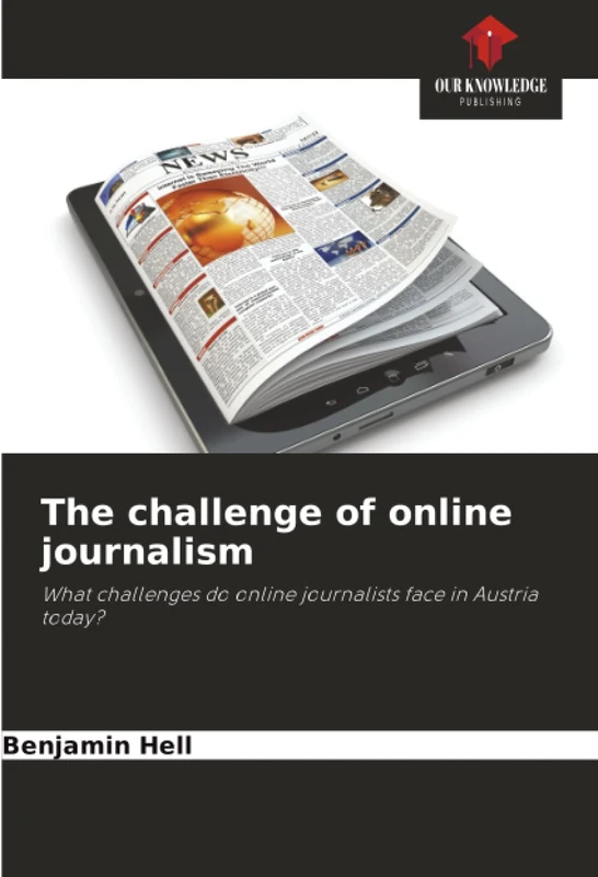 The challenge of online journalism: What challenges do online journalists face in Austria today?