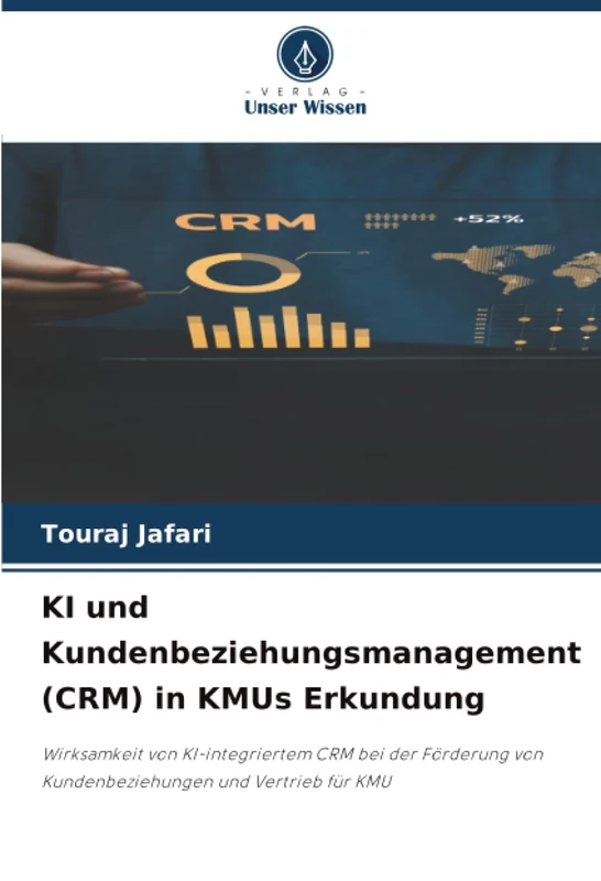 KI und Kundenbeziehungsmanagement (CRM) in KMUs Erkundung: Wirksamkeit von KI-integriertem CRM bei der Förderung von Kundenbeziehungen und Vertrieb für KMU - Image 1