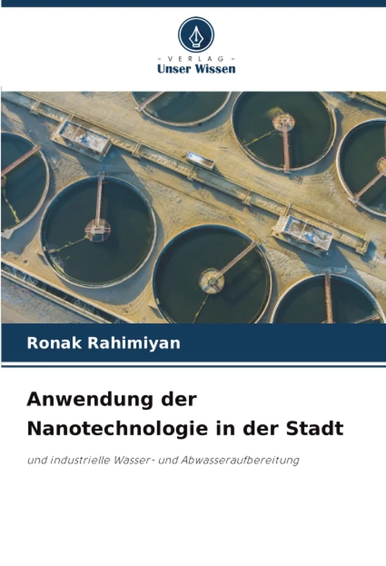 Anwendung der Nanotechnologie in der Stadt: und industrielle Wasser- und Abwasseraufbereitung