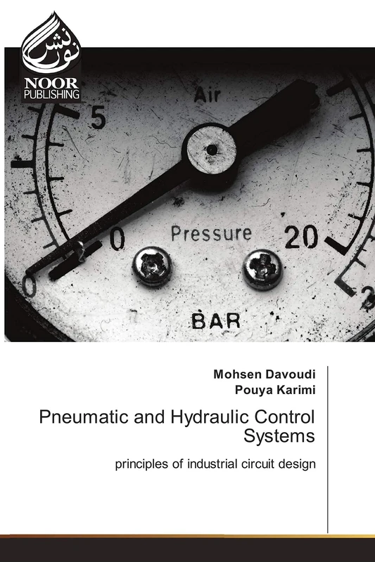 Pneumatic and Hydraulic Control Systems: principles of industrial circuit design