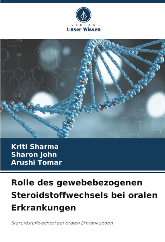Rolle des gewebebezogenen Steroidstoffwechsels bei oralen Erkrankungen: Steroidstoffwechsel bei oralen Erkrankungen