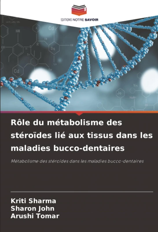 Rôle du métabolisme des stéroïdes lié aux tissus dans les maladies bucco-dentaires: Métabolisme des stéroïdes dans les maladies bucco-dentaires