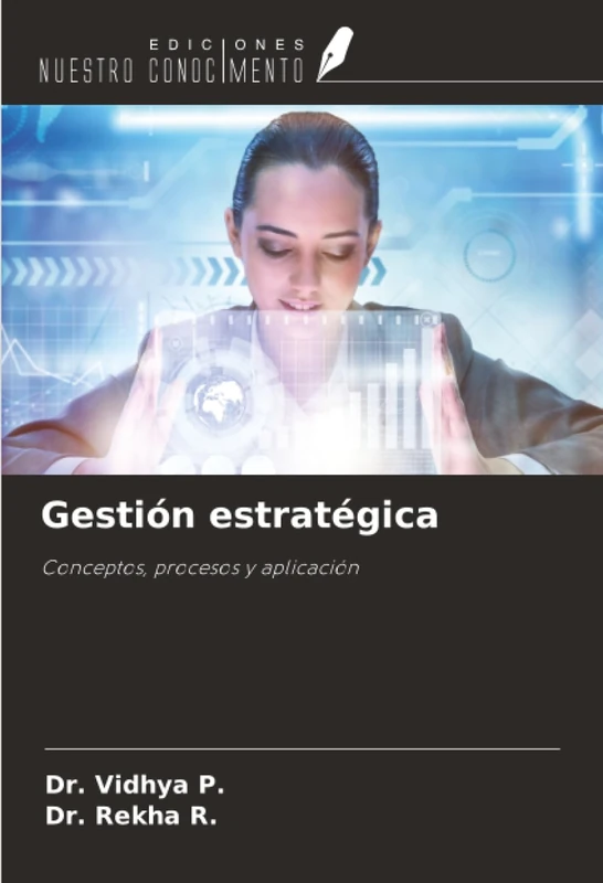 Gestión estratégica: Conceptos, procesos y aplicación