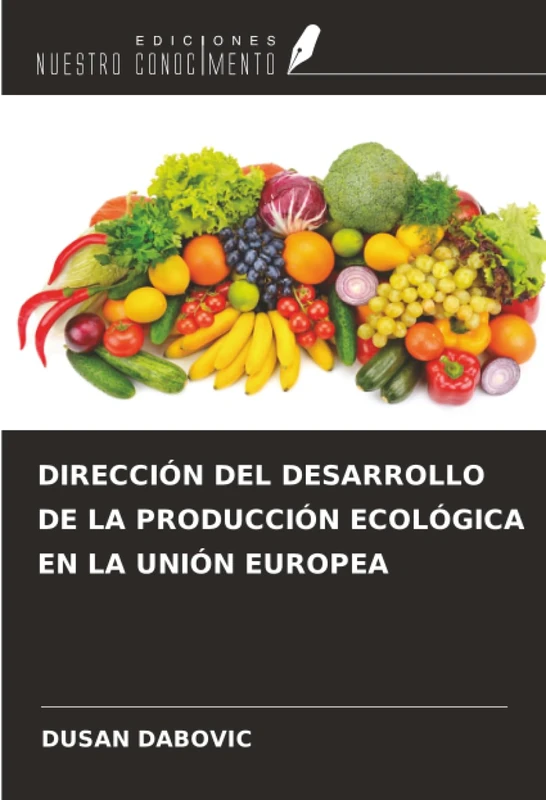 DIRECCIÓN DEL DESARROLLO DE LA PRODUCCIÓN ECOLÓGICA EN LA UNIÓN EUROPEA
