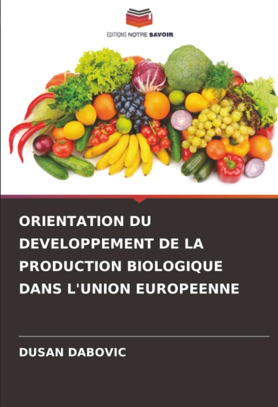 ORIENTATION DU DEVELOPPEMENT DE LA PRODUCTION BIOLOGIQUE DANS L'UNION EUROPEENNE