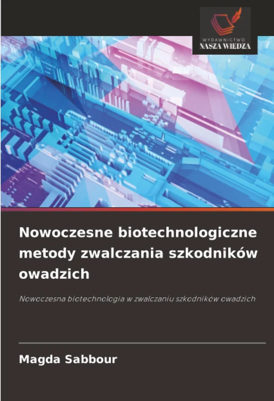 Nowoczesne biotechnologiczne metody zwalczania szkodników owadzich: Nowoczesna biotechnologia w zwalczaniu szkodników owadzich