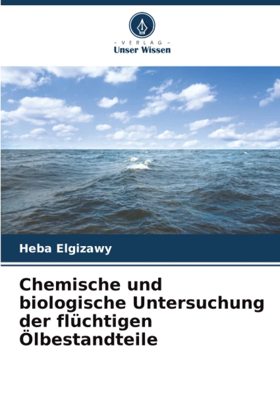 Chemische und biologische Untersuchung der flüchtigen Ölbestandteile
