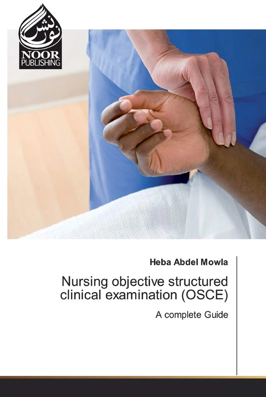 Nursing objective structured clinical examination (OSCE): A complete Guide