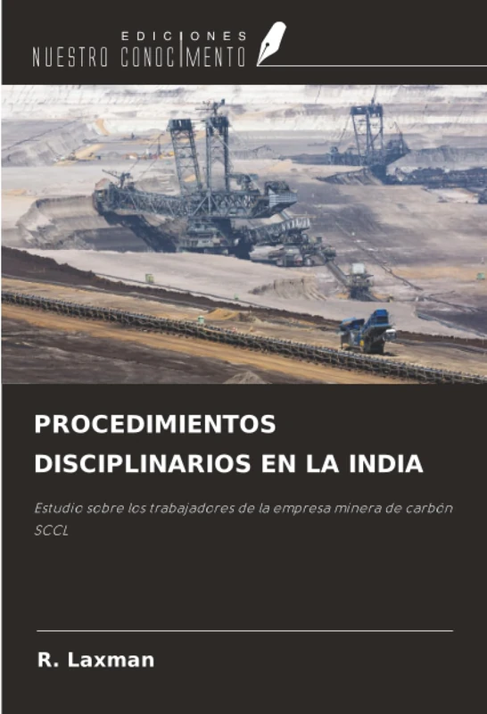 PROCEDIMIENTOS DISCIPLINARIOS EN LA INDIA: Estudio sobre los trabajadores de la empresa minera de carbón SCCL - Image 1