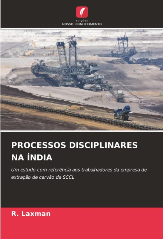 PROCESSOS DISCIPLINARES NA ÍNDIA: Um estudo com referência aos trabalhadores da empresa de extração de carvão da SCCL
