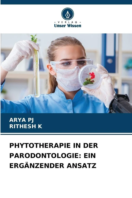 PHYTOTHERAPIE IN DER PARODONTOLOGIE: EIN ERGÄNZENDER ANSATZ