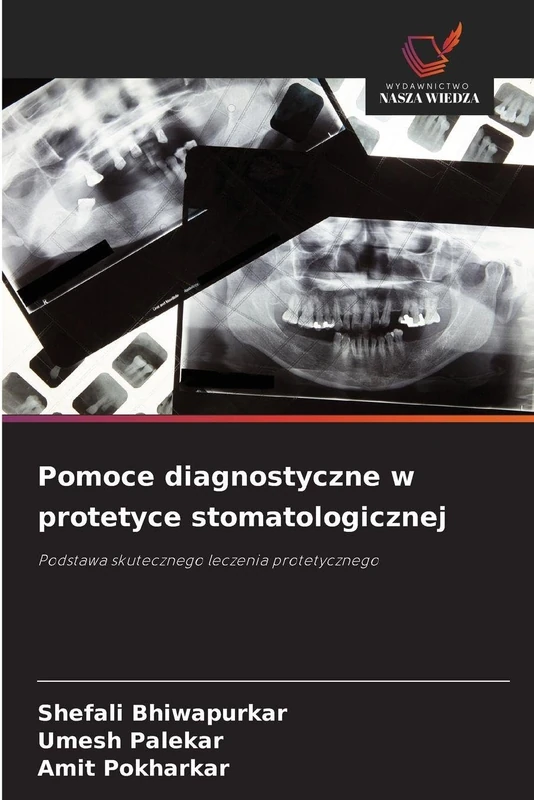 Pomoce diagnostyczne w protetyce stomatologicznej: Podstawa skutecznego leczenia protetycznego