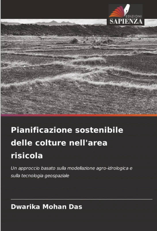 Pianificazione sostenibile delle colture nell'area risicola: Un approccio basato sulla modellazione agro-idrologica e sulla tecnologia geospaziale