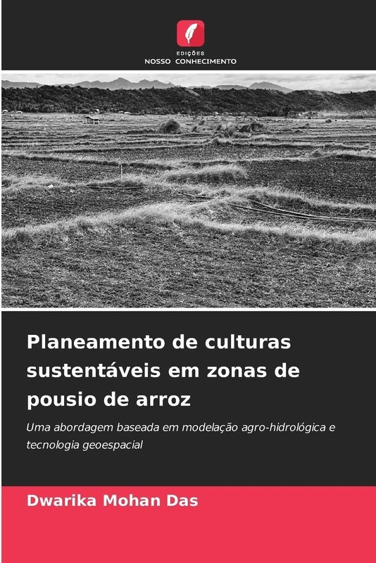 Planeamento de culturas sustentáveis em zonas de pousio de arroz: Uma abordagem baseada em modelação agro-hidrológica e tecnologia geoespacial