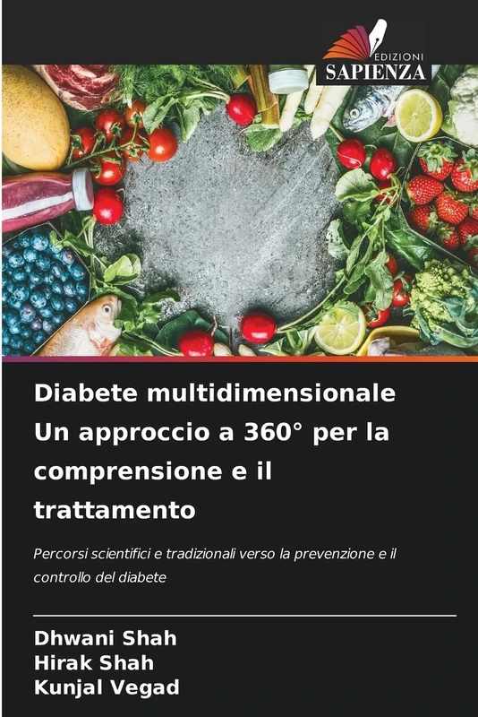 Diabete multidimensionale Un approccio a 360° per la comprensione e il trattamento: Percorsi scientifici e tradizionali verso la prevenzione e il controllo del diabete