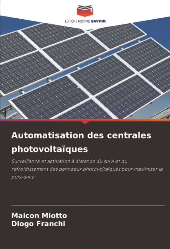 Automatisation des centrales photovoltaïques: Surveillance et activation à distance du suivi et du refroidissement des panneaux photovoltaïques pour maximiser la puissance