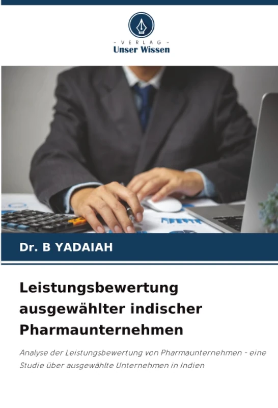 Leistungsbewertung ausgewählter indischer Pharmaunternehmen: Analyse der Leistungsbewertung von Pharmaunternehmen - eine Studie über ausgewählte Unternehmen in Indien - Image 1