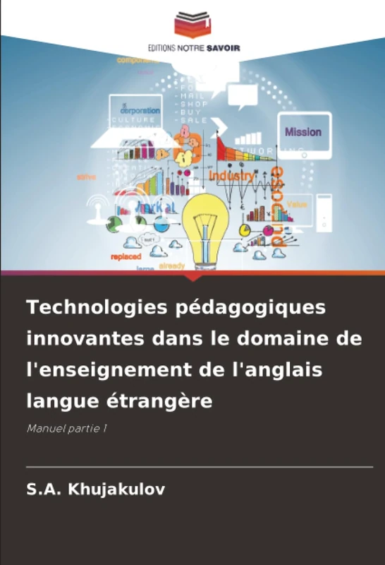 Technologies pédagogiques innovantes dans le domaine de l'enseignement de l'anglais langue étrangère: Manuel partie 1