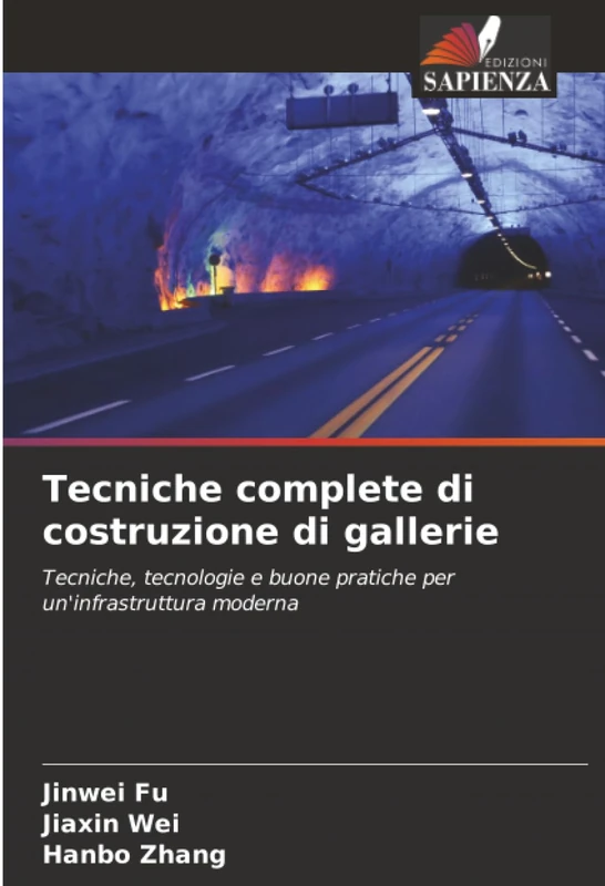 Tecniche complete di costruzione di gallerie: Tecniche, tecnologie e buone pratiche per un'infrastruttura moderna