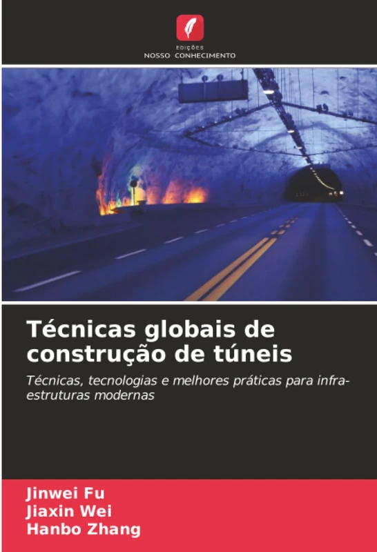Técnicas globais de construção de túneis: Técnicas, tecnologias e melhores práticas para infra-estruturas modernas