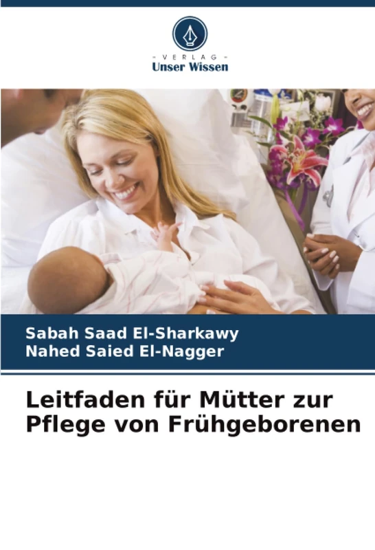 Leitfaden für Mütter zur Pflege von Frühgeborenen