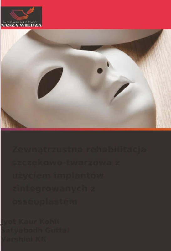 Zewnątrzustna rehabilitacja szczękowo-twarzowa z użyciem implantów zintegrowanych z osseoplastem