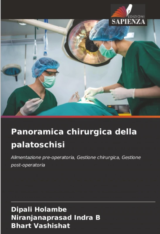 Panoramica chirurgica della palatoschisi: Alimentazione pre-operatoria, Gestione chirurgica, Gestione post-operatoria