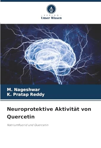 Neuroprotektive Aktivität von Quercetin: Natriumfluorid und Quercetin
